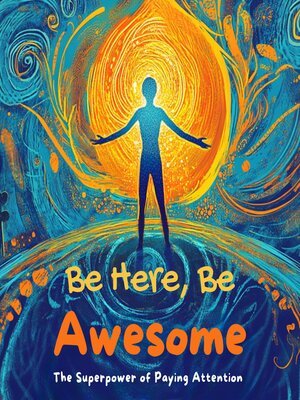 cover image of Be Here, Be Awesome